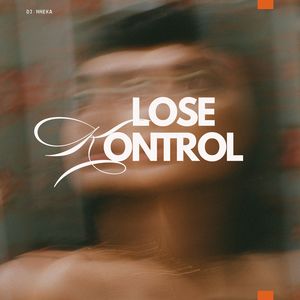 LOSE CONTROL