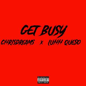 Get Busy (feat. Luhh Queso) [Explicit]