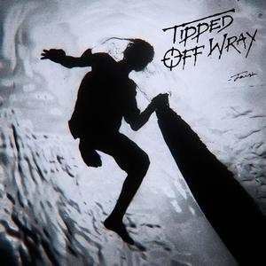 Tipped Off Wray (Explicit)