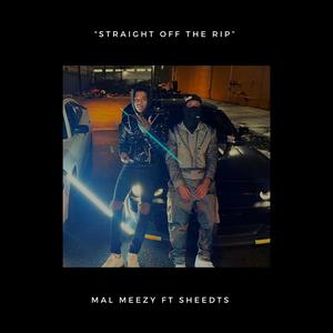 Straight Off The Rip(feat. SheedTs) (Explicit)
