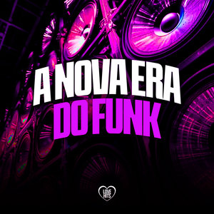 A Nova Era Do Funk (Explicit)