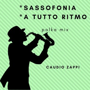 Sassofonia/A tutto ritmo (Mix Polka)