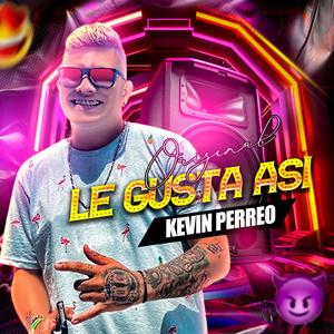 Le gusta Asi (feat. Kevin Perreo Dj Kp) [Guarapo]