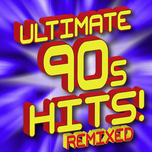Ultimate 90s Hits! Remixed