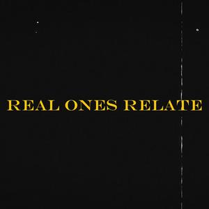 Real Ones Relate (Explicit)