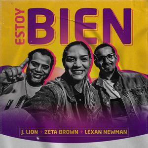 Estoy Bien (feat. J Lion "El Profeta" & Zeta Brown)