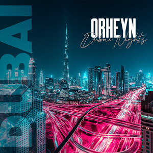 Orheyn - Dubai Nights