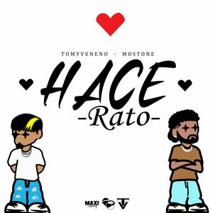 Hace Rato (feat. Tomy Veneno & Mostone)
