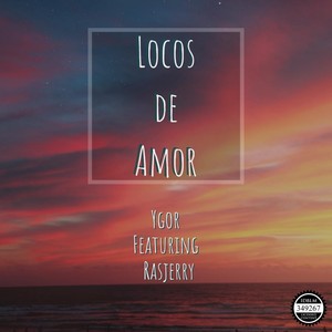 Locos de Amor(feat. Rasjerry)