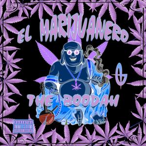 El Marijuanero (feat. El Boodah) [Explicit]