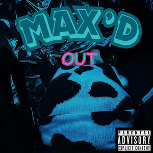 MAX'D OUT (Explicit)