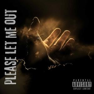Please Let Me Out (feat. Infamous Hmusic)