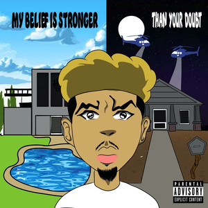 My Belief Is Stronger Than Your Doubt (Explicit)