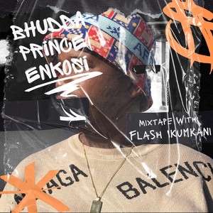 Bhudda Prince Enkosi (Explicit)