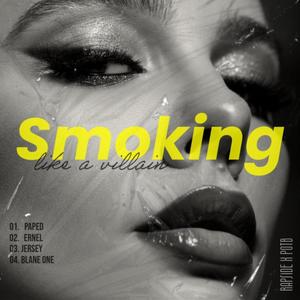 Smoking like a villain (feat. Ernel, Jersey, Blane One & RAPSIDE) [Explicit]