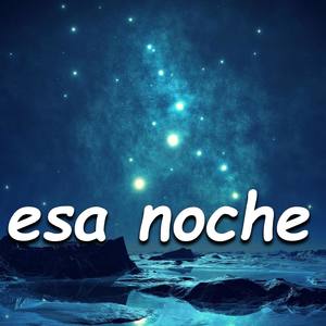 Esa Noche