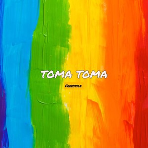 Toma Toma (Freestyle) (Explicit)