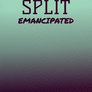 Split Emancipated