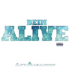 Bein Alive (Explicit)