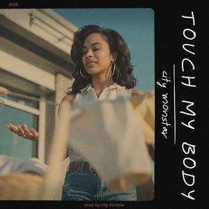TOUCH MY BODY