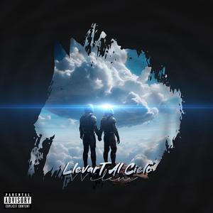 LlevarT Al Cielo (Explicit)