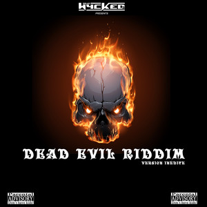 Dead Evil Riddim (Version Inédite) [Explicit]