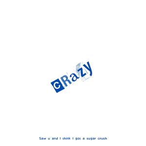 CRAZY