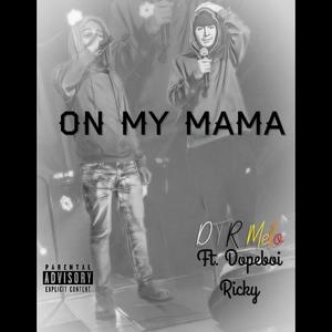 On My Mama (feat. DTR Melo) [Explicit]