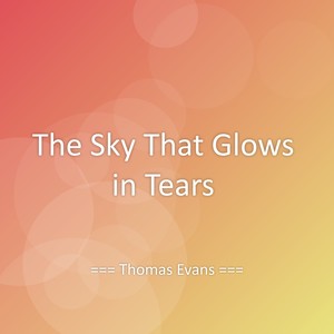The Sky That Glows in Tears
