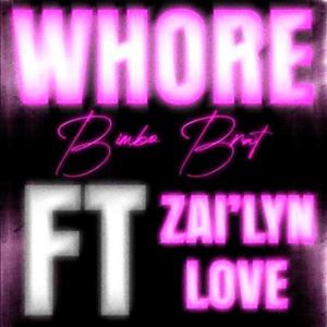 WHORE (feat. Zai'lyn Love) (Explicit)