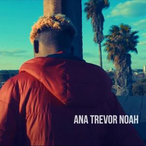 Ana Trevor Noah (feat. Dough Major)