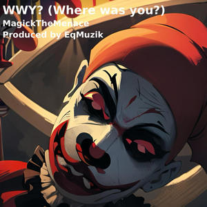 WWY? (Where Was You?) (feat. EqMuzik) [Explicit]