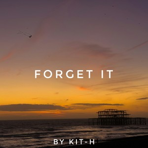 Forget It (Explicit)