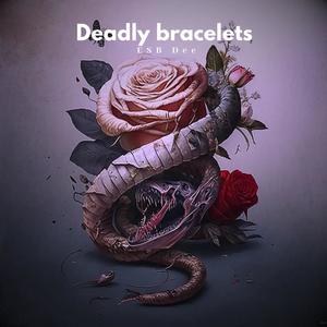 Deadly bracelets (Explicit)