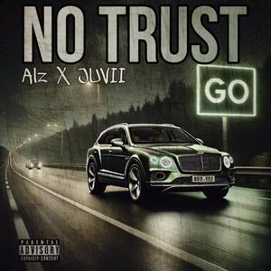 No Trust (feat. Juvii) [Explicit]