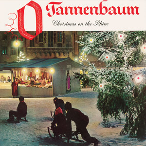 O Tannenbaum (Christmas On The Rhine)