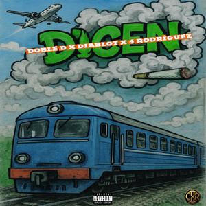 Dicen (feat. Doble D, DiabloT & Cuatro Rodriguez) (Explicit)