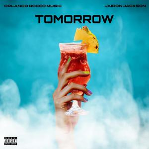 Tomorrow (feat. Jairon Jackson) (Explicit)