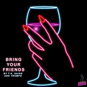 Bring Your Friends (Explicit)