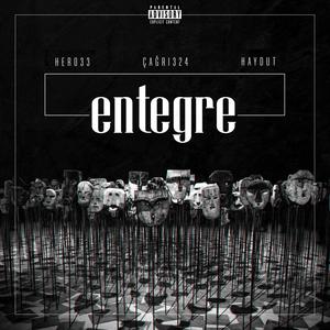 ENTEGRE (feat. Hero33 & Haydut) [Explicit]