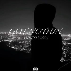 GOT NOTHIN' (Explicit)