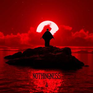 NOTHINGNESS