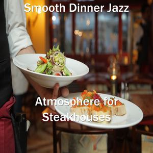 Atmosphere for Steakhouses