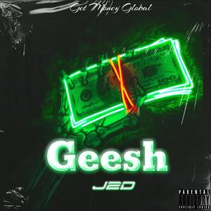 Geesh (feat. Bigg Chapo) [Explicit]