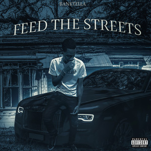 Feed The Streets (Explicit)