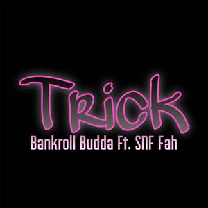 Trick (feat. Snf Fah) (Explicit)