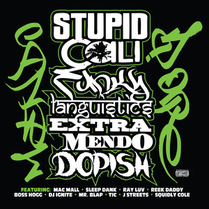 Stupid Cali Funky Languistics Extra Mendo Dopish