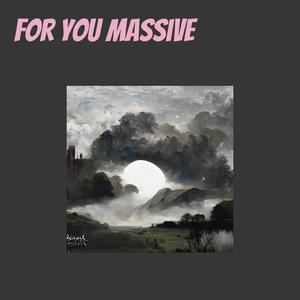 For You Massive