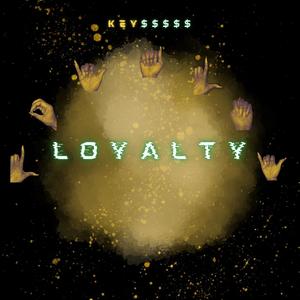 Loyalty (Explicit)