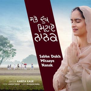 Sabhe Dukh Mitaaye Nanak